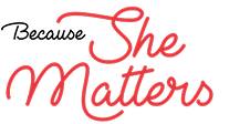 Because She Matters
