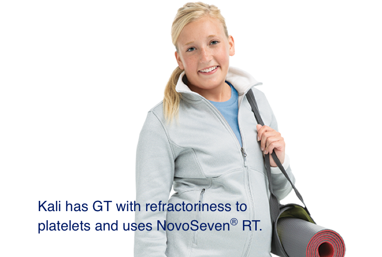 Kali has GT with refractoriness to platelets and uses NovoSeven® RT.