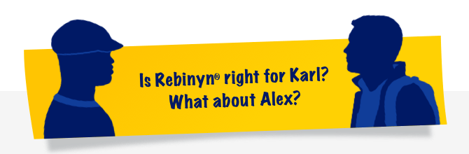 Is Rebinyn® right for Karl? What about Alex?